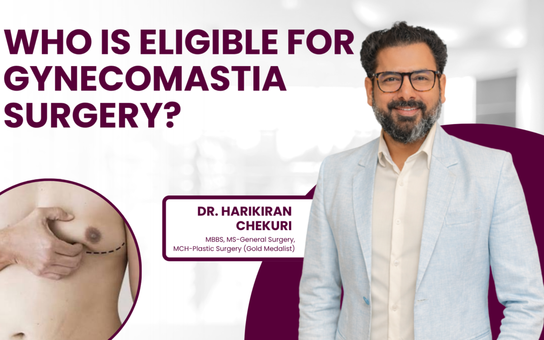 Who is eligible Gynecomastia Surgery or male breast reduction?