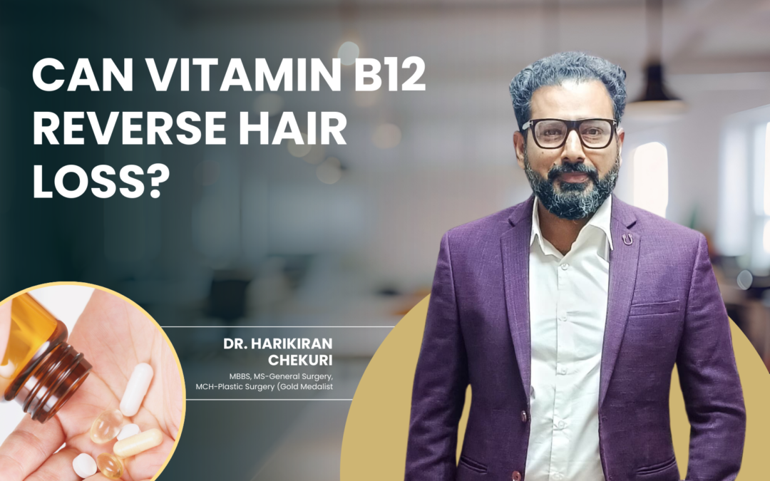 Can Vitamin B12 Reverse Hair Loss?