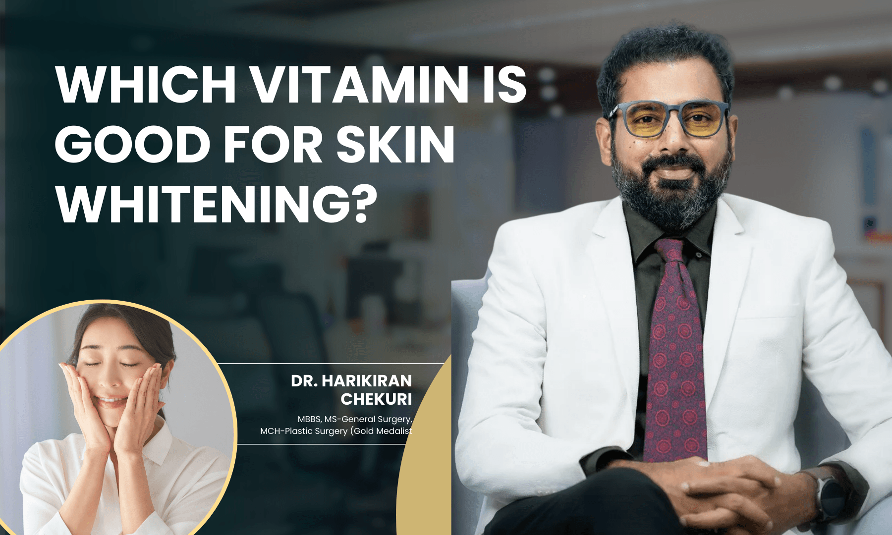 Which Vitamin Is Good for Skin Whitening | Redefine Best Vitiligo Treatment Options in India - Dr. Harikiran Chekuri