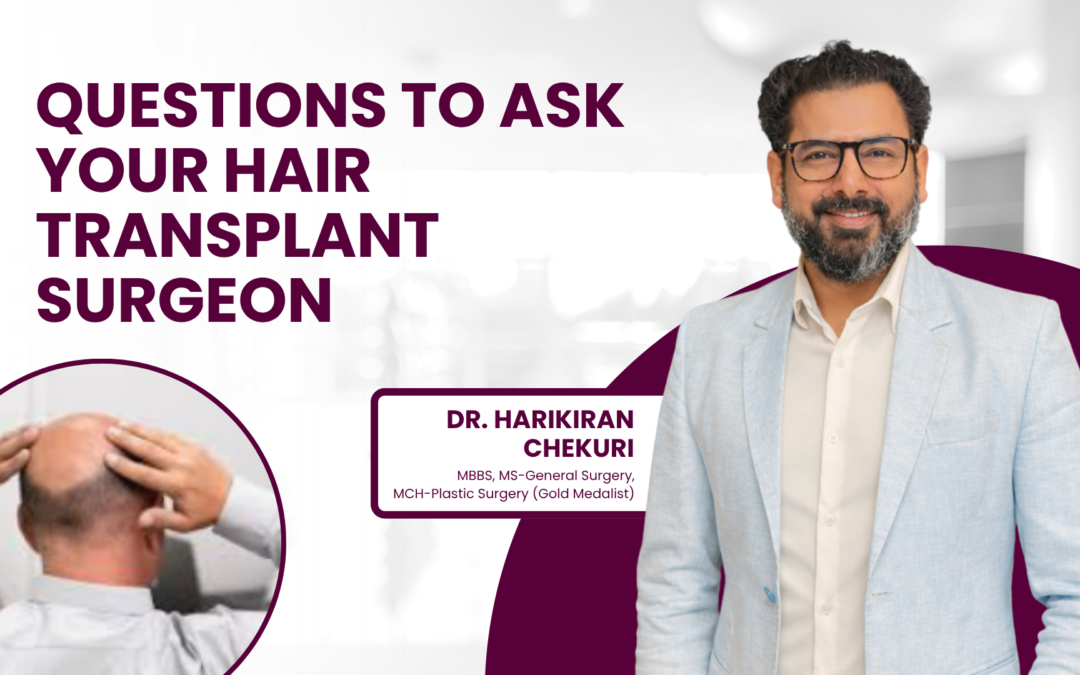 Questions to Ask Your Hair Transplant Surgeon