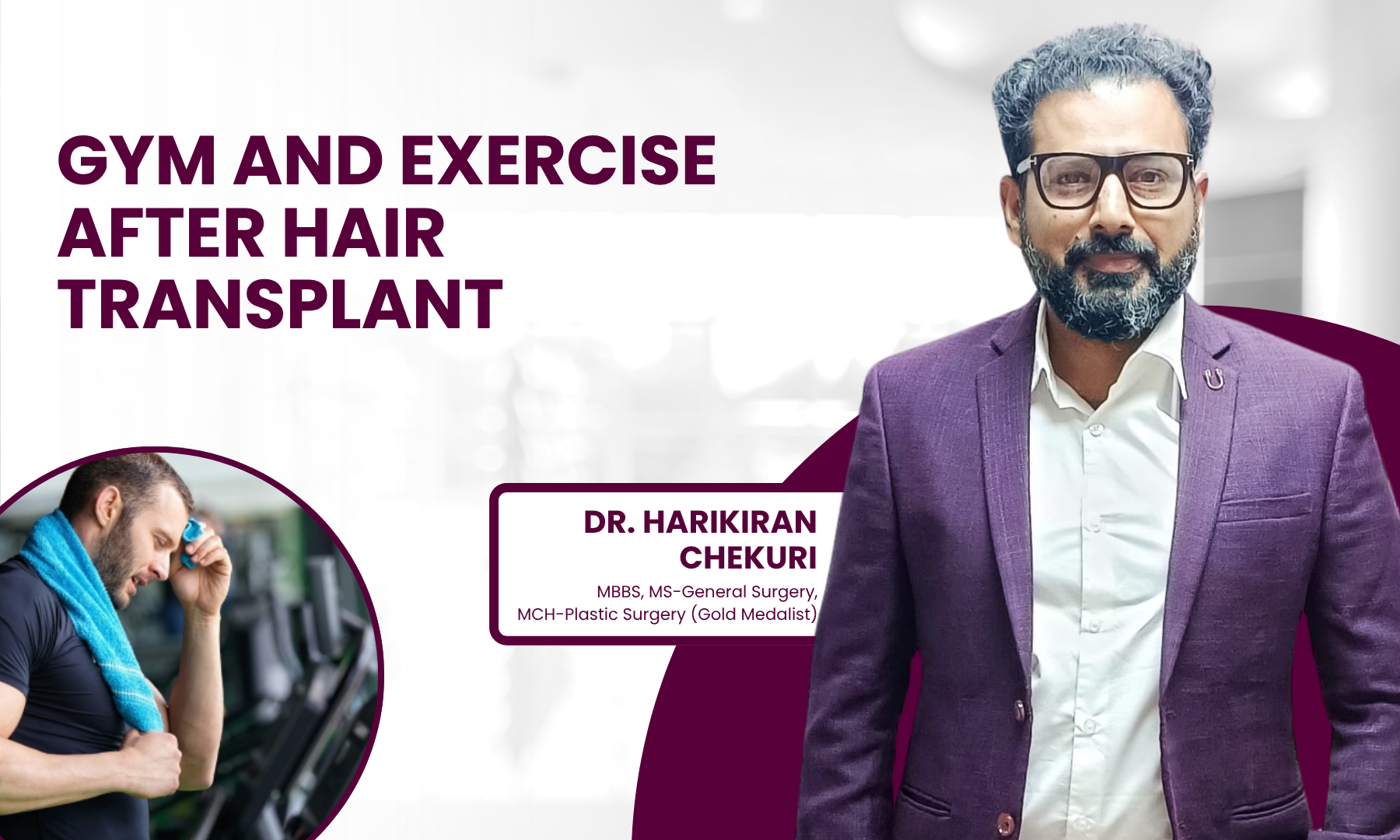 Banner for hair transplant recovery: 'Gym and Exercise After Hair Transplant' with Dr. Harikiran Chekuri on the right and a man exercising in a circular image on the left.