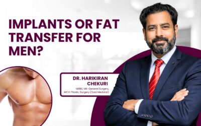 Implants or Fat Transfer for Men?