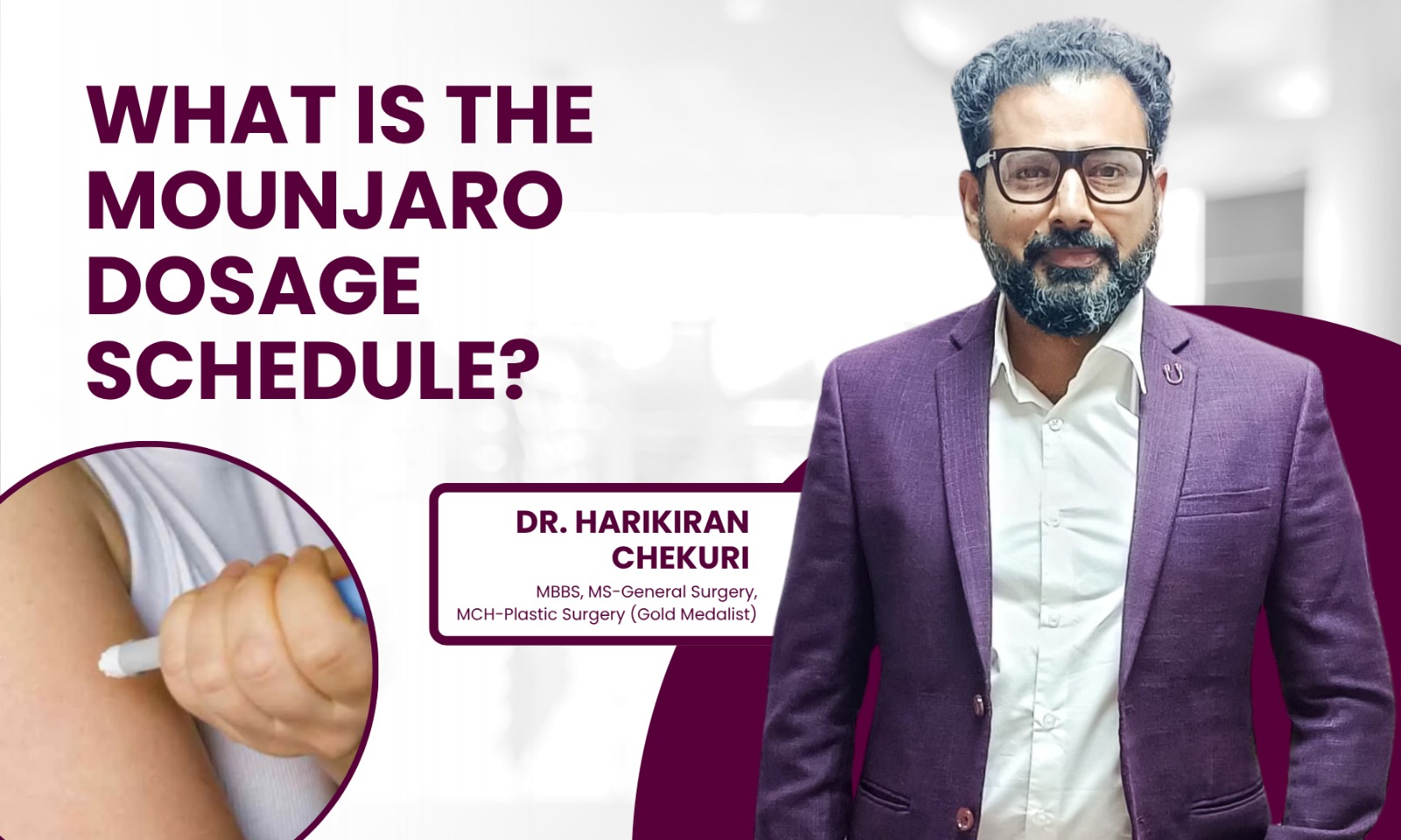 Mounjaro Dosage Schedule Week by Week - Dr. Harikiran Chekuri