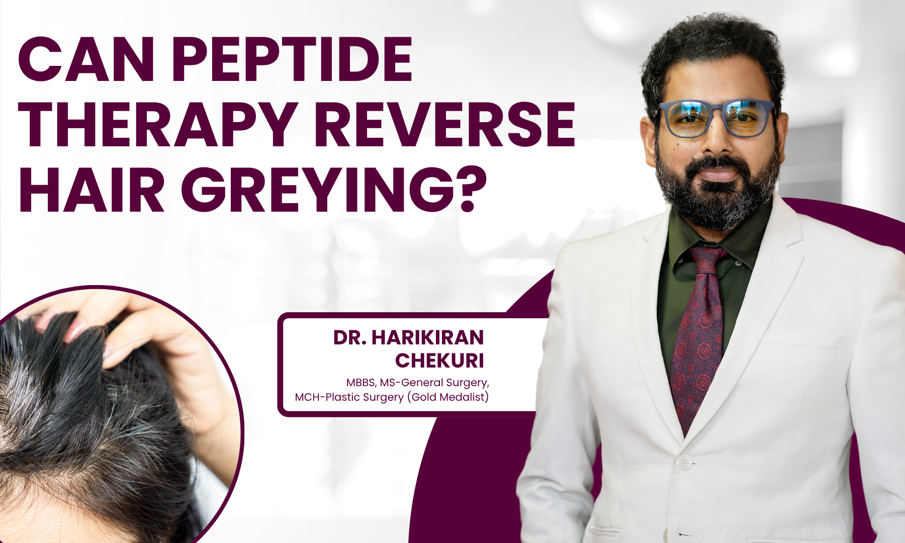 Can Peptide Therapy Reverse Hair Greying - Dr. Harikiran Chekuri