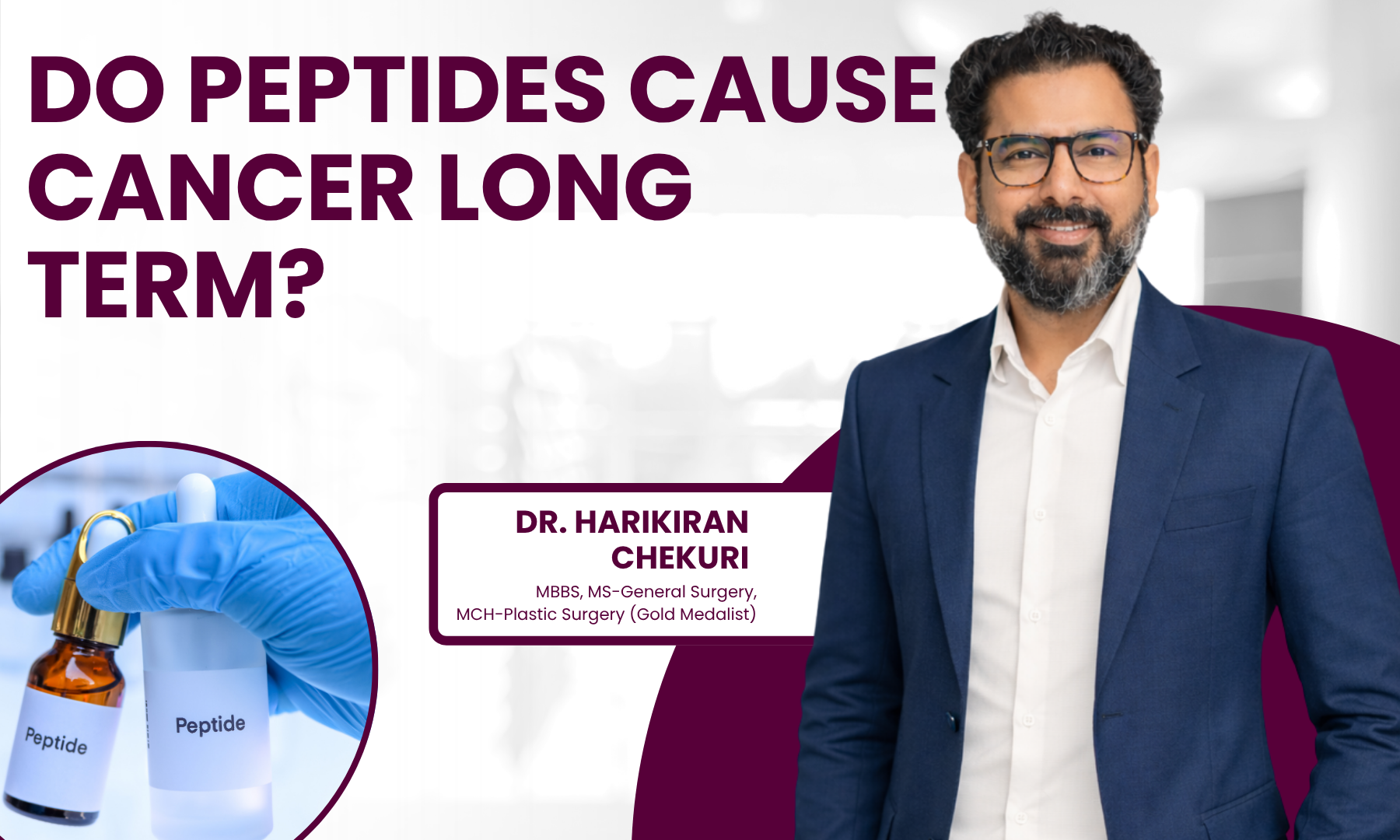 Do Peptides Cause Cancer Long Term - Dr. Harikiran Chekuri