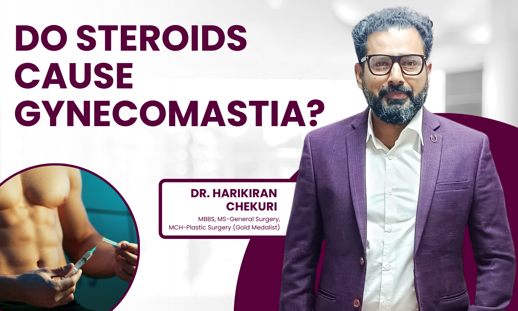 Do Steroids Cause Gynecomastia - Dr. Harikiran Chekuri