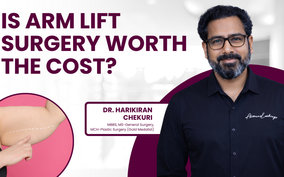 Is Arm Lift Surgery Worth the Cost?