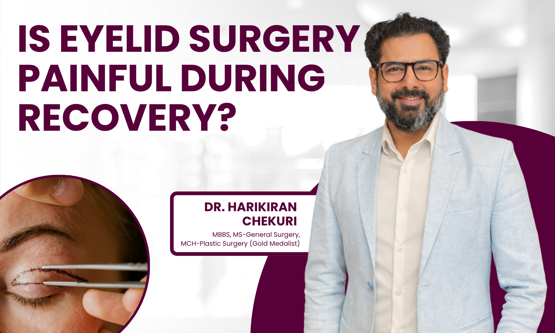 Is Eyelid Surgery Painful During Recovery | Redefine Is Eyelid Surgery Painful During Recovery - Dr. Harikiran Chekuri