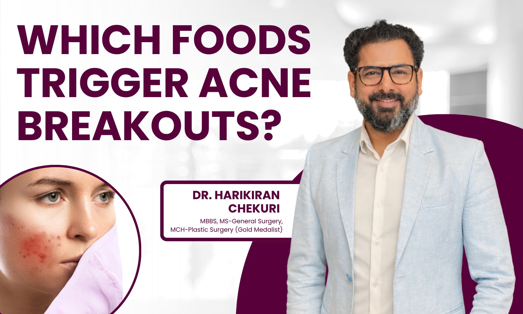 Which Foods Trigger Acne Breakouts | Redefine Which Foods Trigger Acne Breakouts - Dr. Harikiran Chekuri