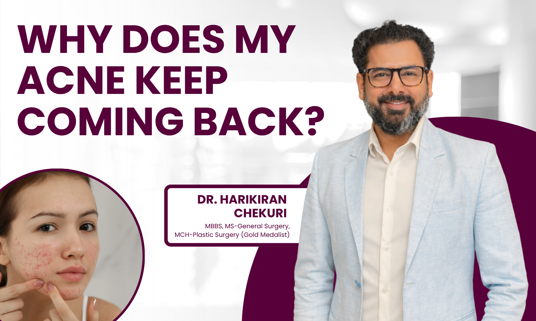 Why Does My Acne Keep Coming Back | Redefine Why Does My Acne Keep Coming Back - Dr. Harikiran Chekuri