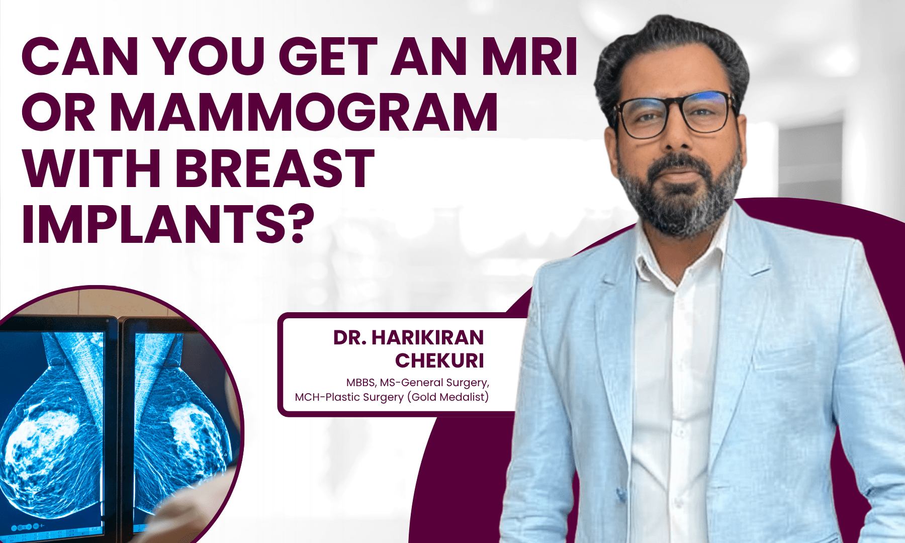 Can You Get an MRI or Mammogram With Breast Implants – Dr. Harikiran Chekuri