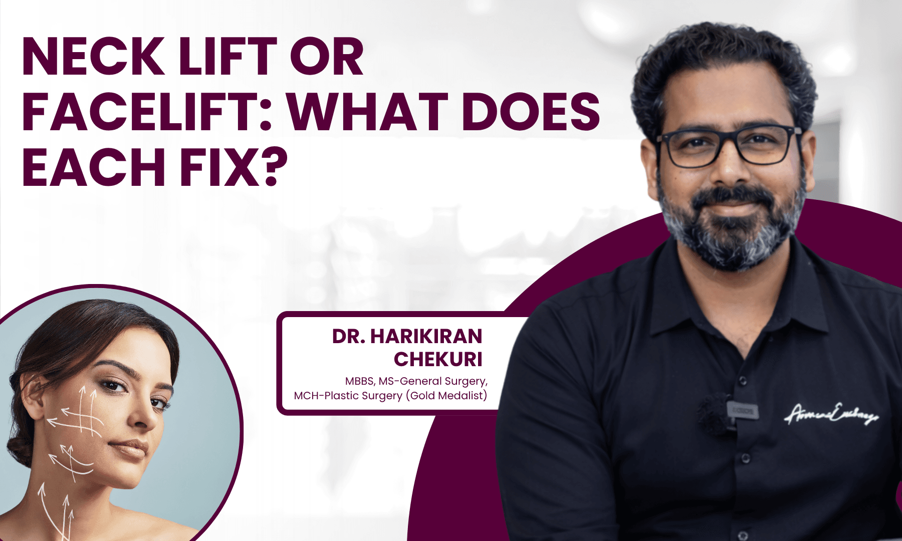 Neck Lift or Facelift What Does Each Fix – Dr. Harikiran Chekuri