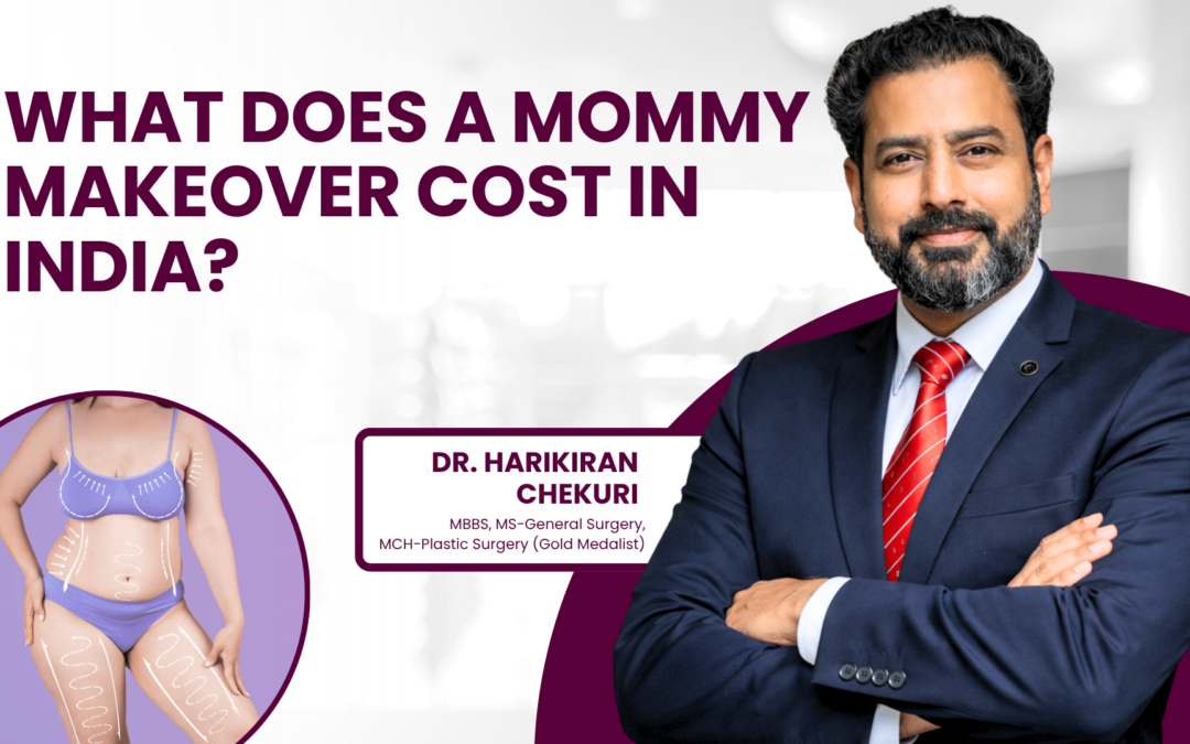 What Does a Mommy Makeover Cost in India?