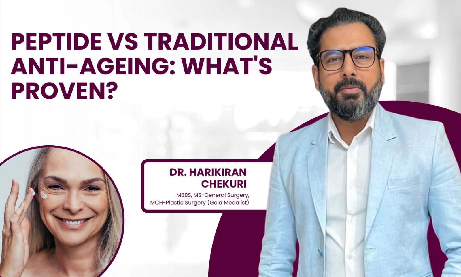 Peptide Therapy or Traditional Anti-Ageing What's Proven – Dr. Harikiran Chekuri