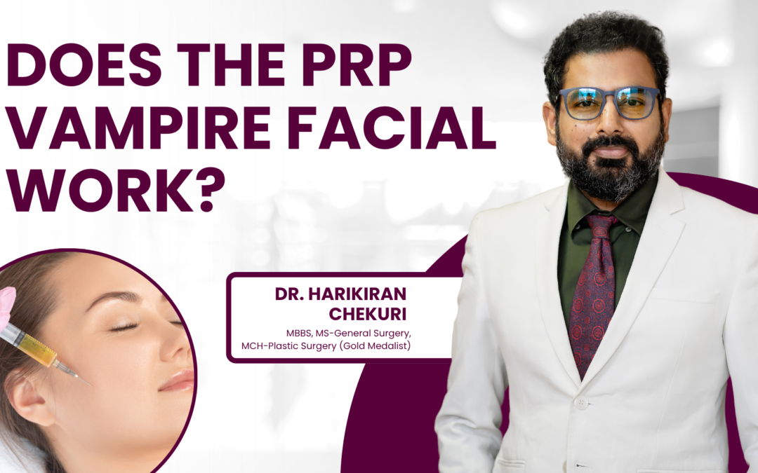 Does the PRP Vampire Facial Work?