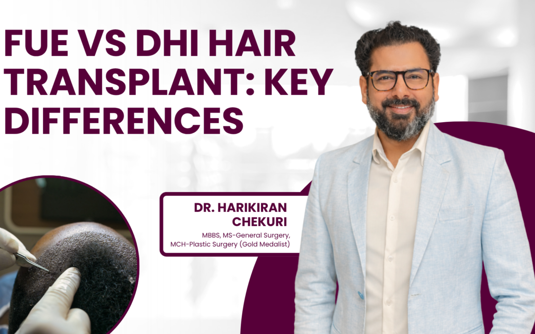 Difference Between FUE and DHI Hair Transplant Techniques?